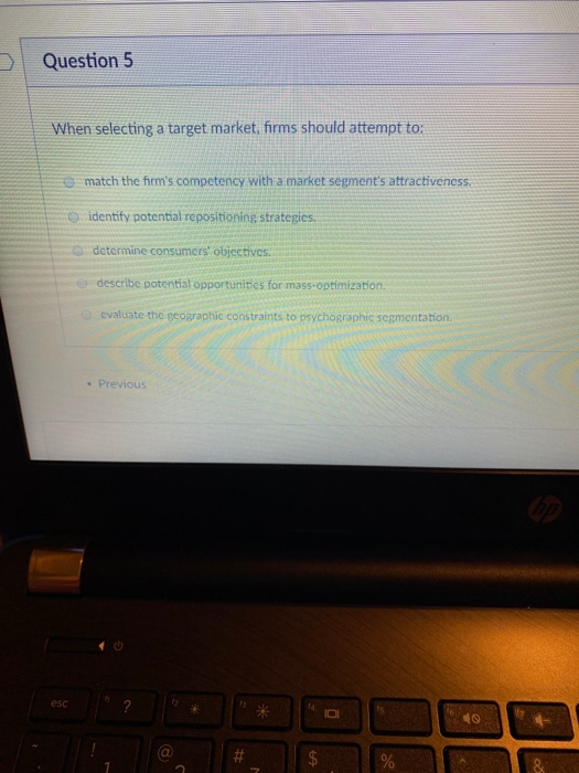 Question 5 When selecting a target market forms