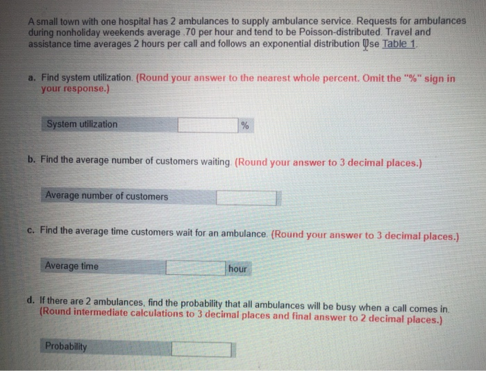 A small town with one hospital has 2 ambulances