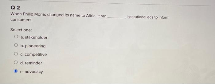 Q2 When Philip Morris changed its name to Altria,