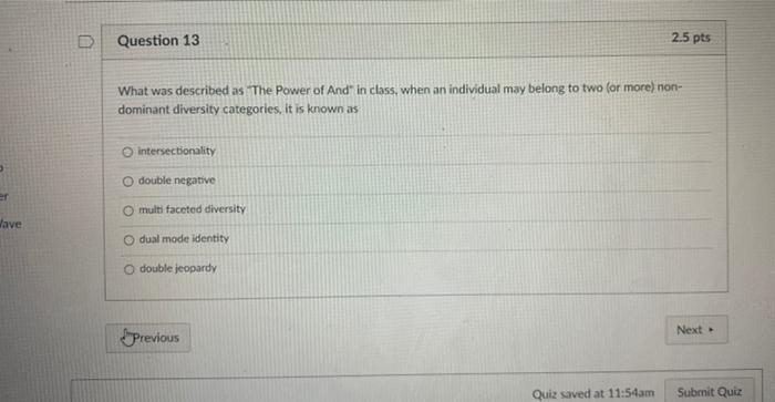D Question 13 2.5 pts What was described as The