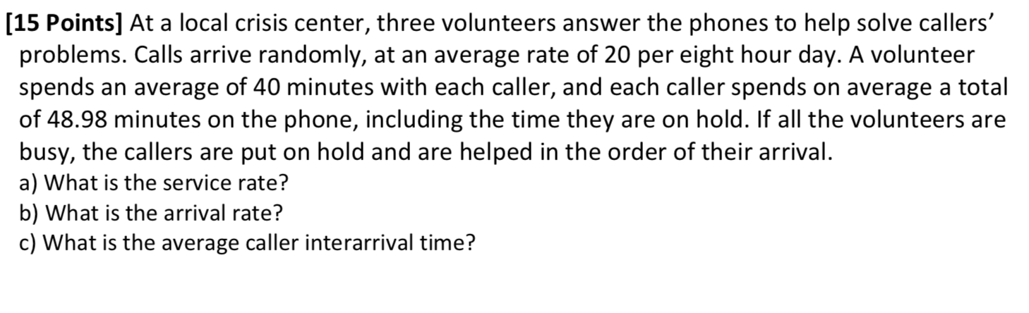 [15 Points] At a local crisis center, three