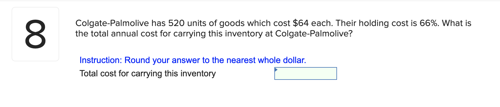 8 Colgate-Palmolive has 520 units of goods which