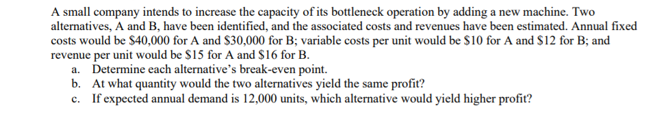 A small company intends to increase the capacity