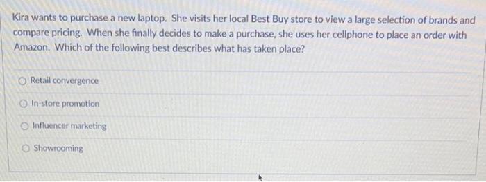 Kira wants to purchase a new laptop. She visits