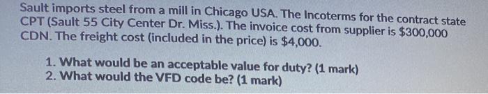 Sault imports steel from a mill in Chicago USA.