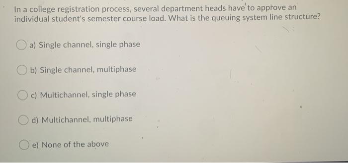 In a college registration process, several