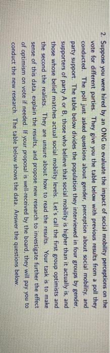 2. Suppose you were hired by an ONG to evaluate