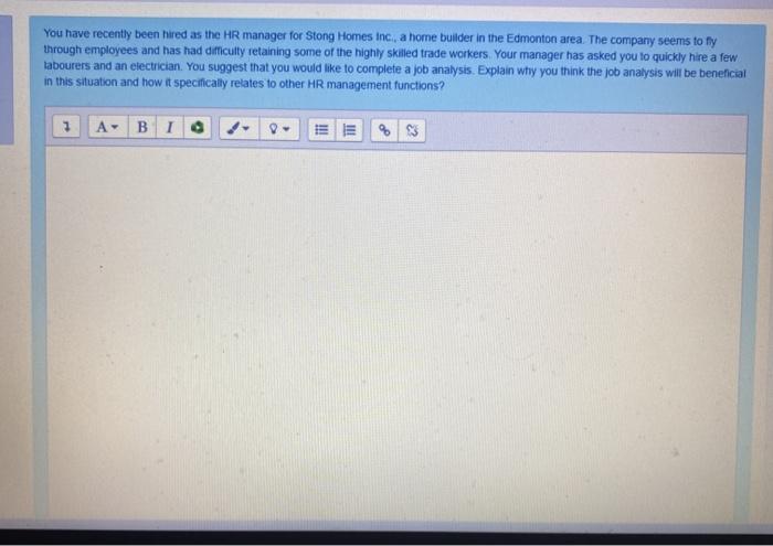 You have recently been hired as the HR manager