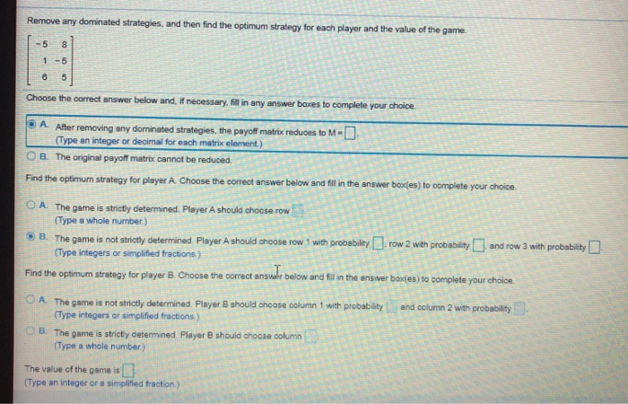 Remove any dominated strategies, and then find