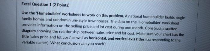 Excel Question 1 (2 Points) Use the 'Homebuilder'