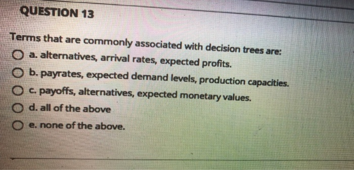 QUESTION 13 Terms that are commonly associated