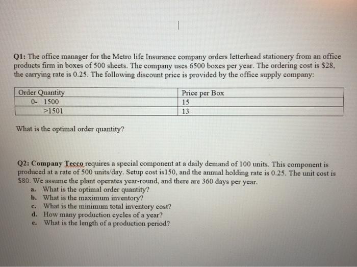 Q1: The office manager for the Metro life