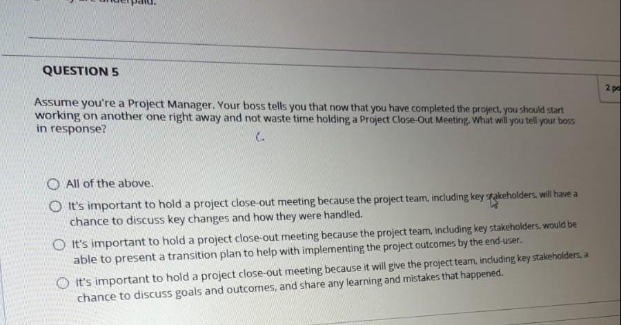 QUESTION 5 2pg Assume you're a Project Manager.