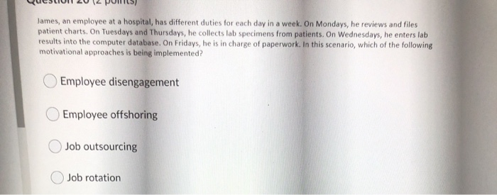 James, an employee at a hospital, has different