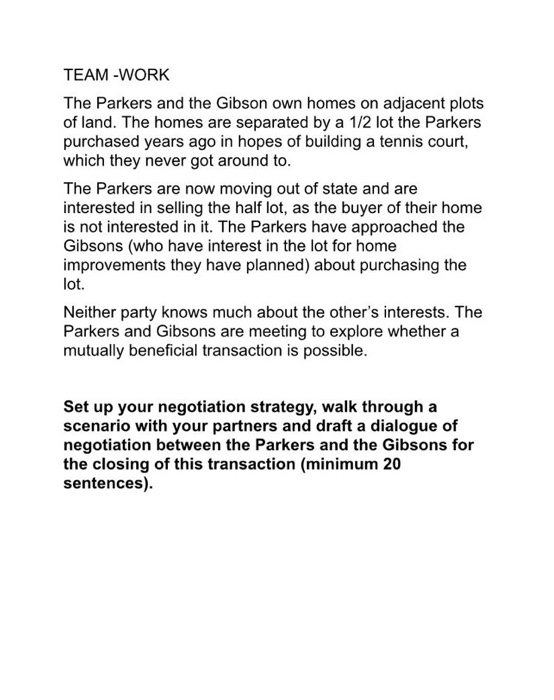 TEAM-WORK The Parkers and the Gibson own homes on