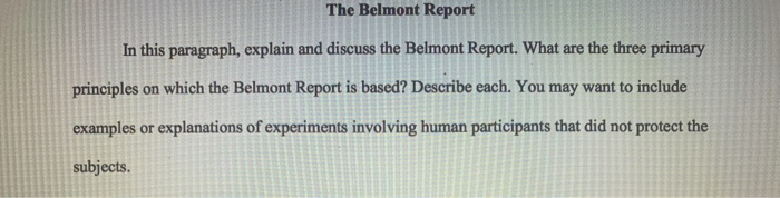 The Belmont Report In this paragraph, explain and