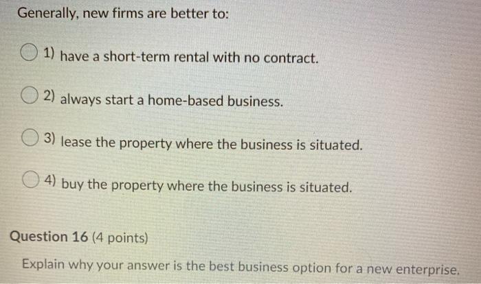Generally, new firms are better to: 1) have a