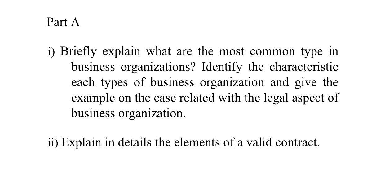 Part A i) Briefly explain what are the most