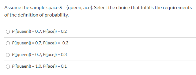 Assume the sample space S = {head, tail). Select