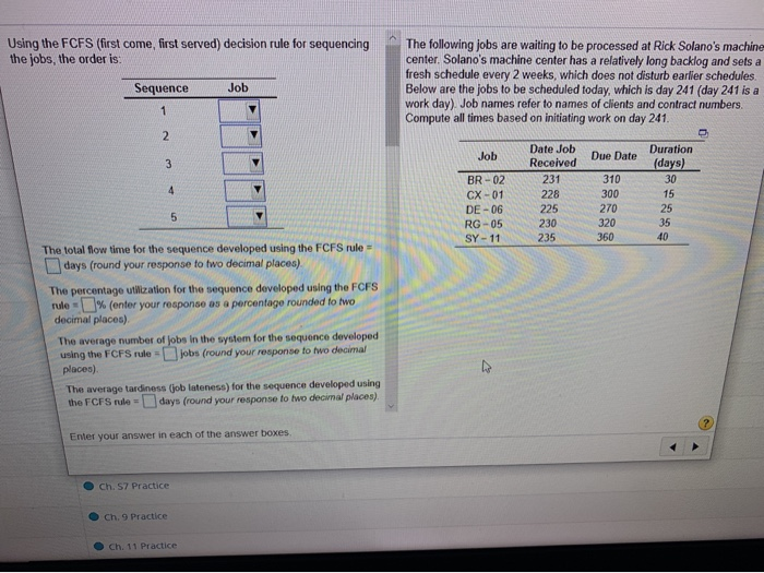 Using the FCFS (first come first served) decision