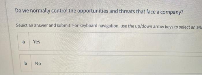 A company can influence its strengths and