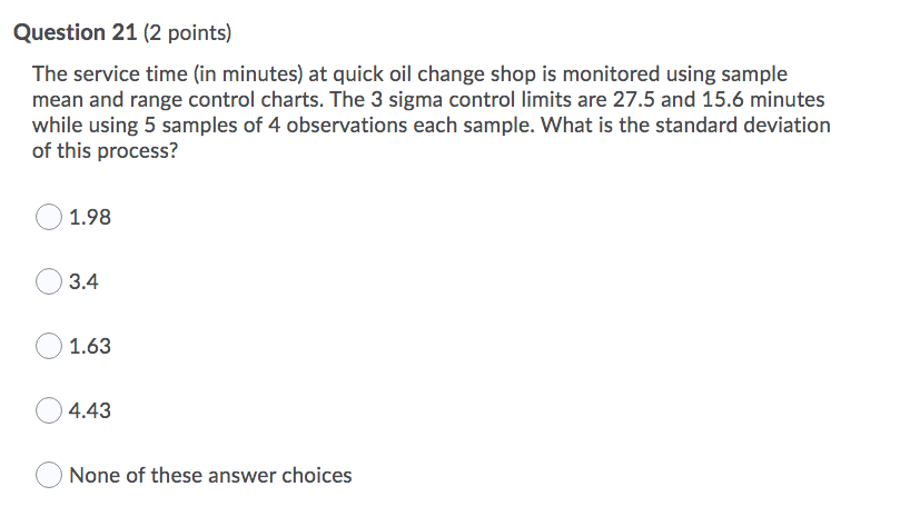 Question 21 (2 points) The service time (in