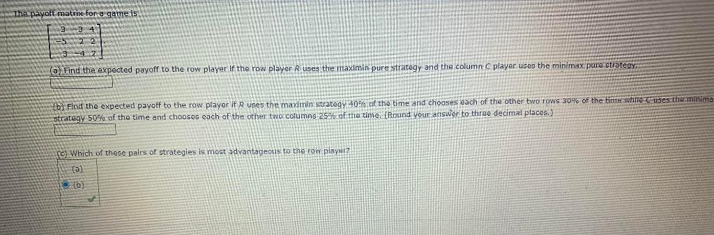 The payoff matrix for a game 334 5 2 2 (a) Find