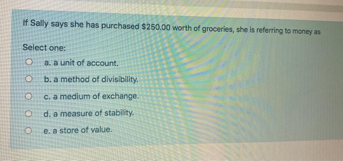 If Sally says she has purchased $250.00 worth of