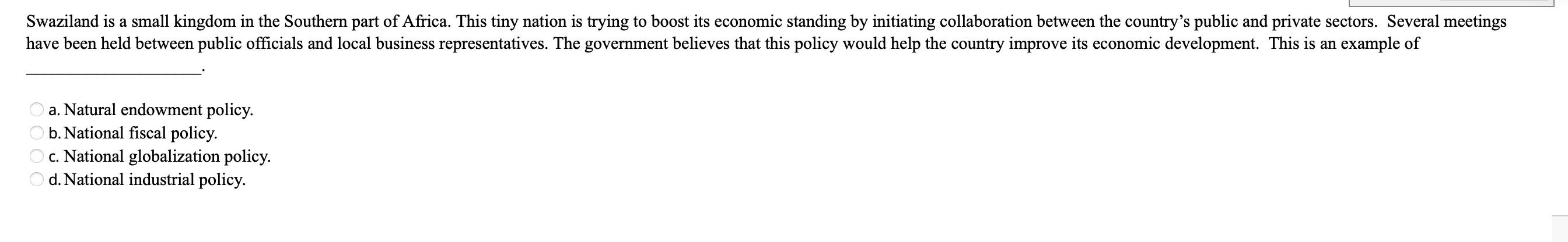 Swaziland is a small kingdom in the Southern part