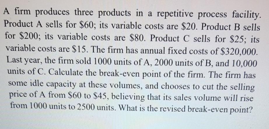 Do not solve it on excel A firm produces three