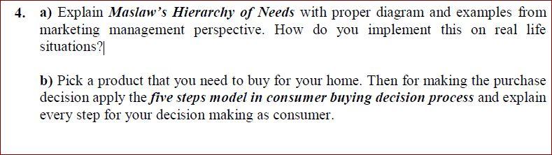 4. a) Explain Maslaw's Hierarchy of Needs with