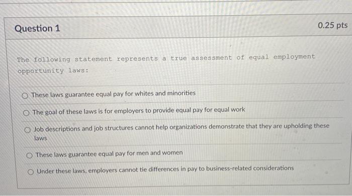 Question 1 0.25 pts The following statement