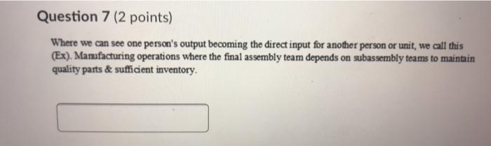 Question 7 (2 points) Where we can see one