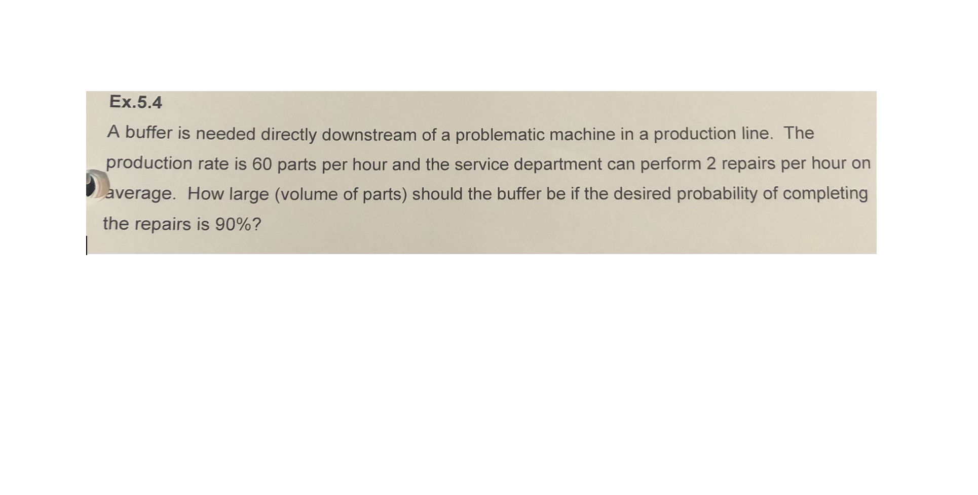 Ex.5.4 A buffer is needed directly downstream of