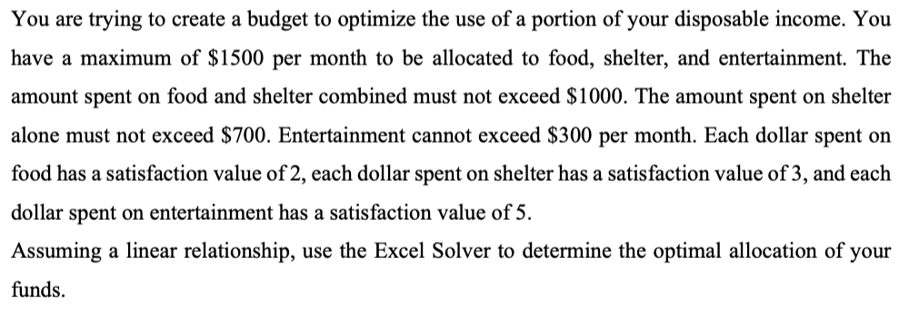 You are trying to create a budget to optimize the