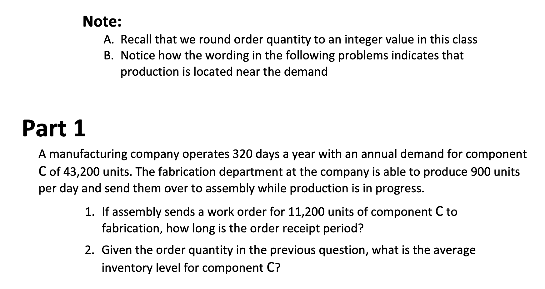 Note: A. Recall that we round order quantity to