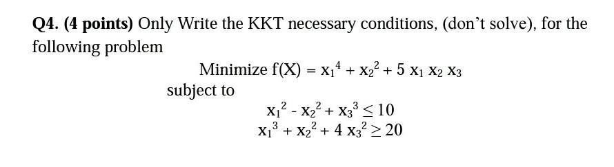 Q4. (4 points) Only Write the KKT necessary