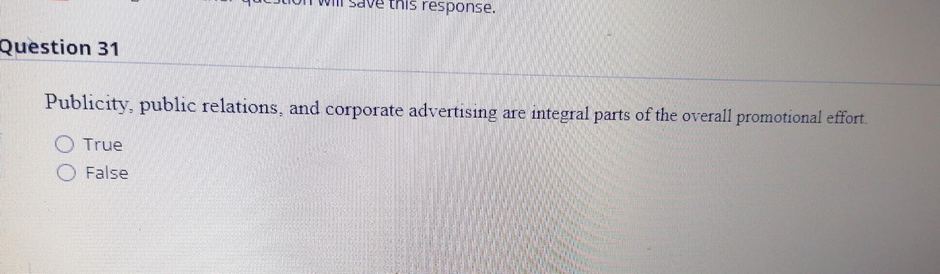 ave this response. Question 31 Publicity, public