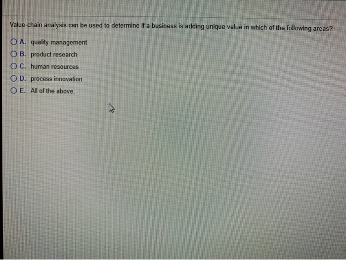 Value-chain analysis can be used to determine if