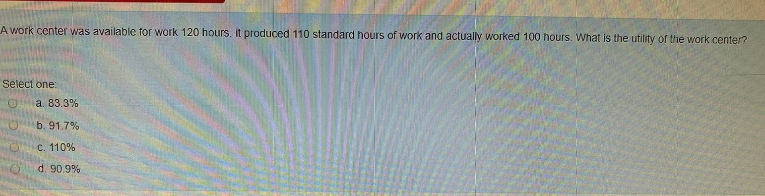A work center was available for work 120 hours.