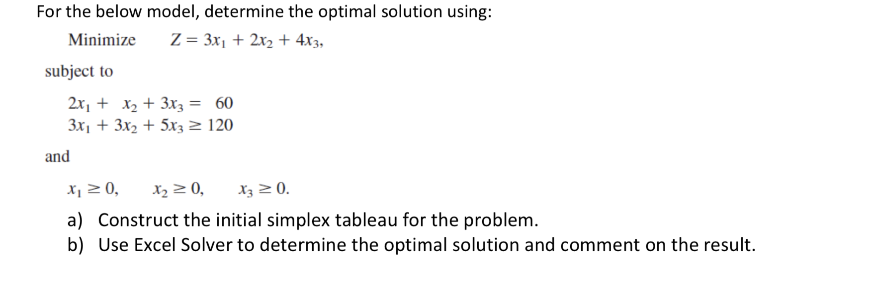 Minimize Z = 3x + 2x2 + 4x3, subject to 2x1 + x2