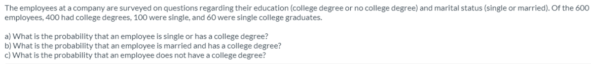 The employees at a company are surveyed on