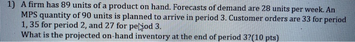 please show excel formulas A firm has 89 units of