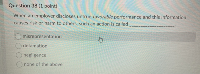 Question 38 (1 point) When an employer discloses