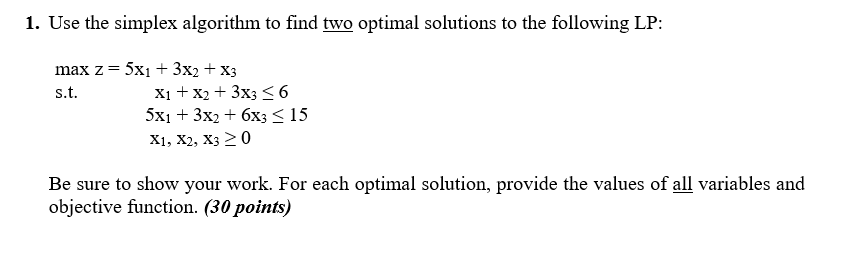 1. Use the simplex algorithm to find two optimal