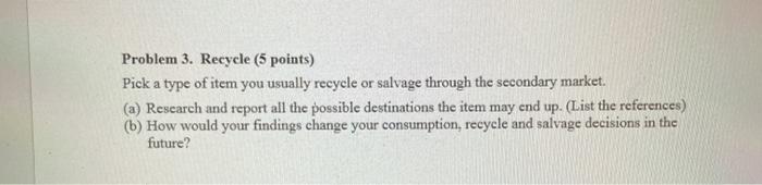 Problem 3. Recycle (5 points) Pick a type of item