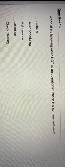 Question 16 Which of the following would NOT be