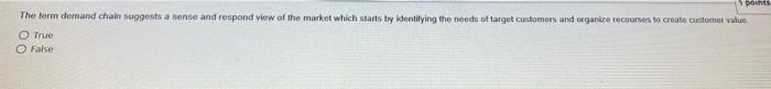 1 points The term demand chain suggests a sense