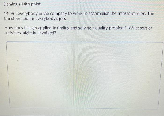 Deming's 14th point: 14. Put everybody in the