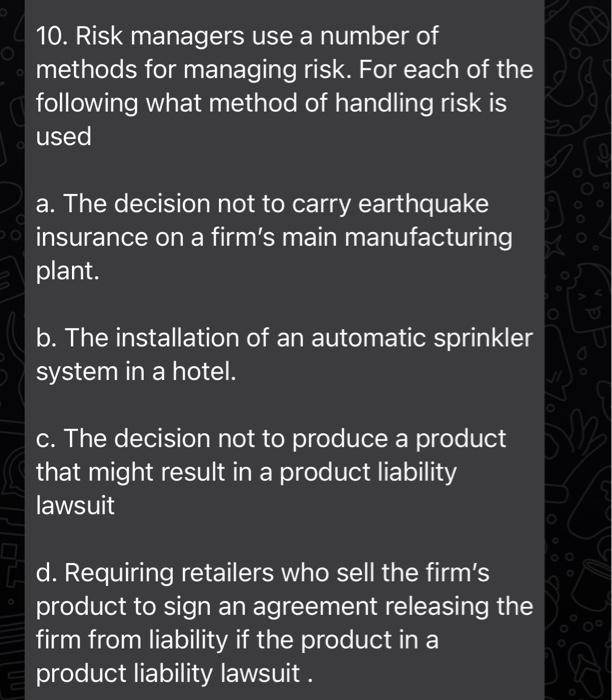 10. Risk managers use a number of methods for